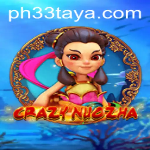 Discover the Exciting World of CrazyNuoZha: PH 33 Edition