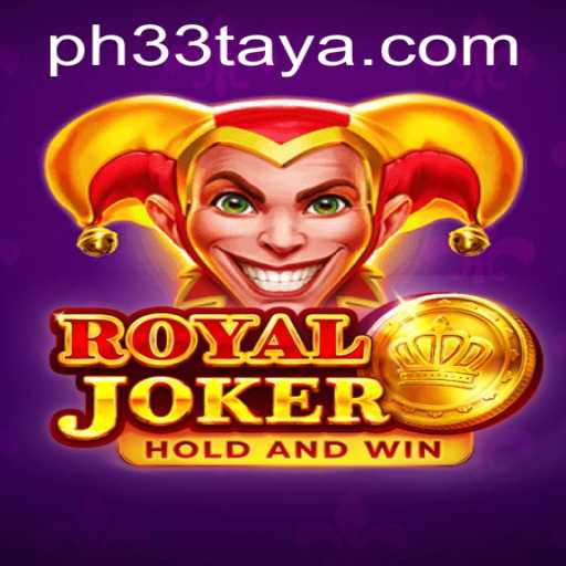 Explore the World of Royaljoker: The Ultimate Gaming Experience with PH 33
